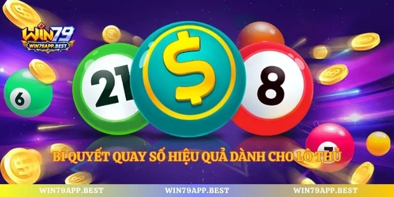 Bí quyết quay số hiệu quả dành cho lô thủ