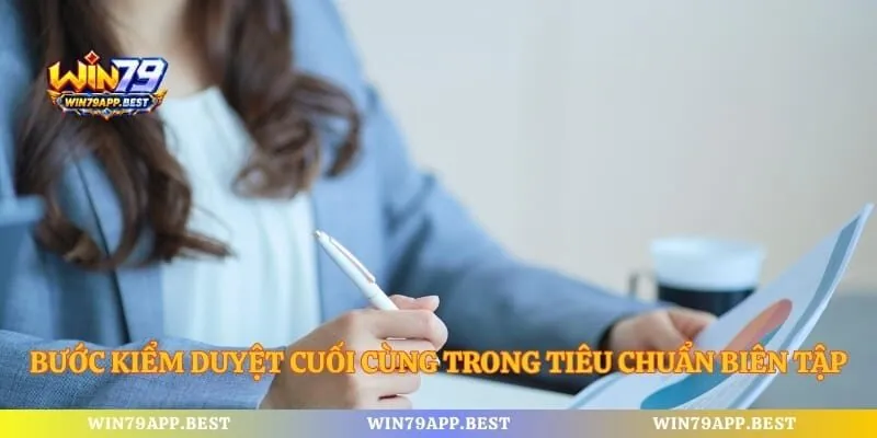 Bước kiểm duyệt cuối cùng trong tiêu chuẩn biên tập