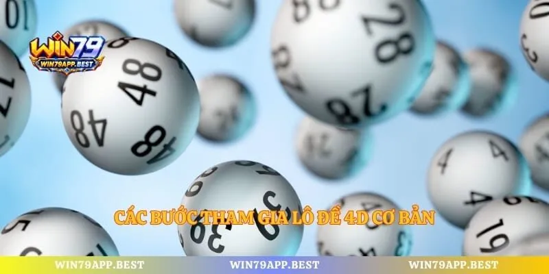 Các bước tham gia lô đề 4D cơ bản