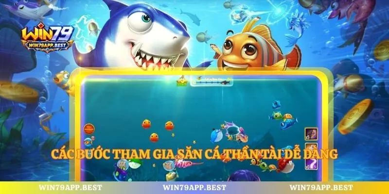 Các bước tham gia săn cá thần tài dễ dàng