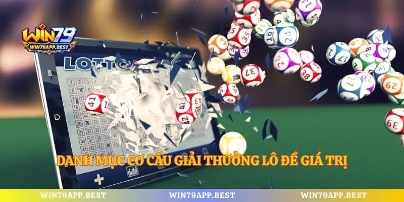 Danh mục cơ cấu giải thưởng lô đề giá trị