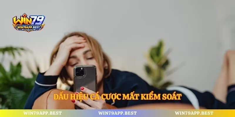 Dấu hiệu cá cược mất kiểm soát
