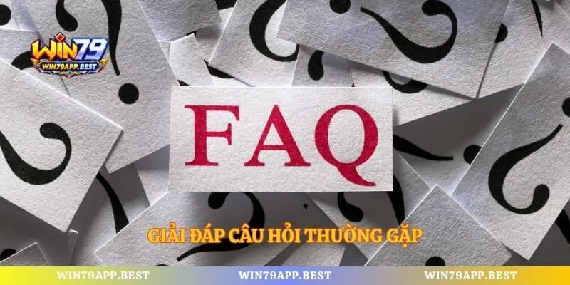 Giải đáp câu hỏi thường gặp