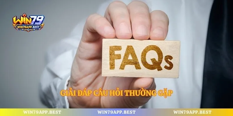 Giải đáp câu hỏi thường gặp
