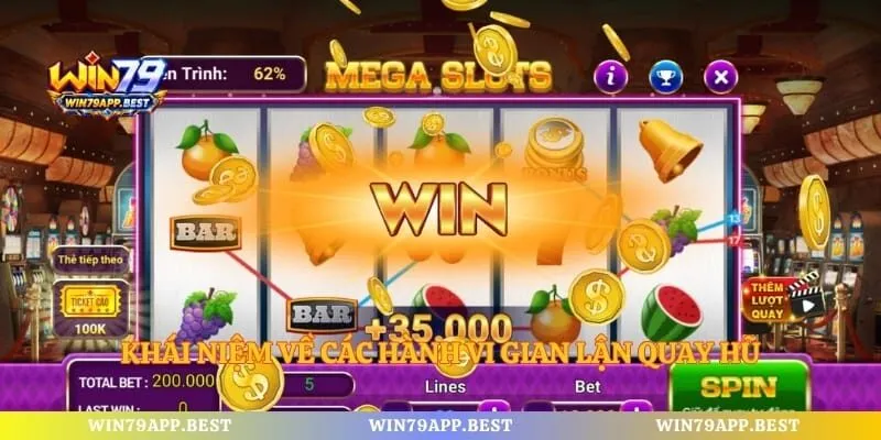 Khái niệm về các hành vi gian lận quay hũ
