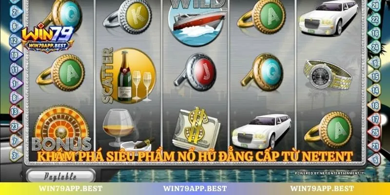 Khám phá siêu phẩm nổ hũ đẳng cấp từ NetEnt
