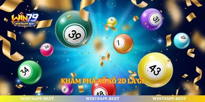Khám phá xổ số 2D là gì