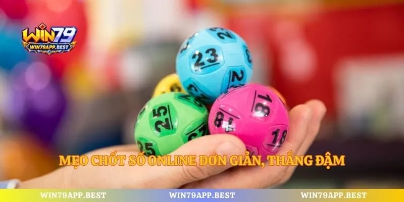 Mẹo chốt số online đơn giản, thắng đậm