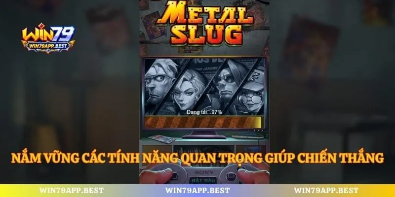 Nắm vững các tính năng quan trọng giúp giành chiến thắng
