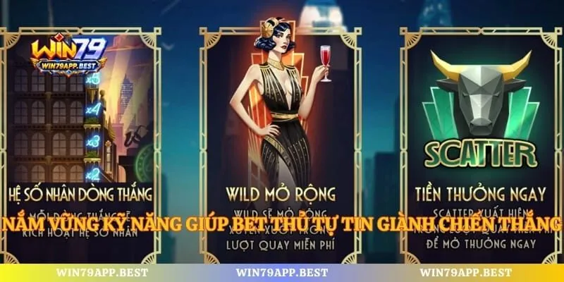 Nắm vững kỹ năng giúp bet thủ tự tin giành chiến thắng