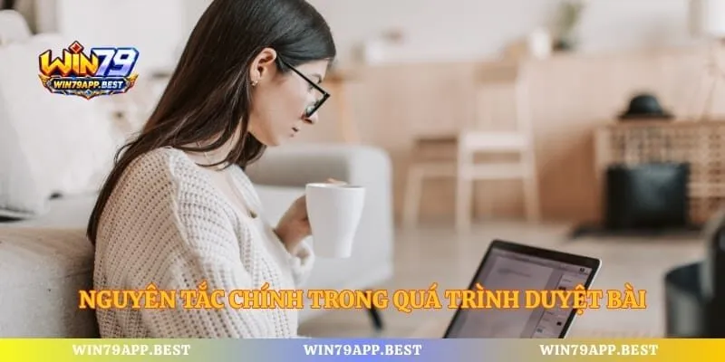 Nguyên tắc chính trong quá trình duyệt bài