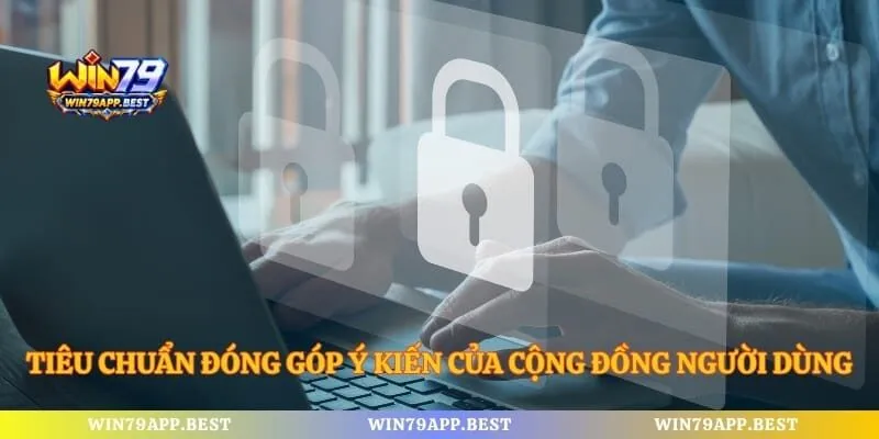 Tiêu chuẩn đóng góp ý kiến của cộng đồng người dùng