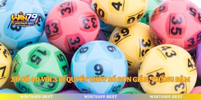 Xổ Số 4D Với 3 Bí Quyết Chốt Số Đơn Giản, Thắng Đậm